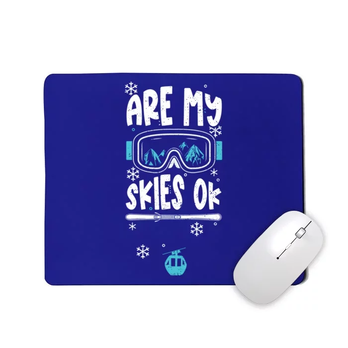 Ski Vacation Humor: Are My Skies Ok Apres Ski Cool Gift Mousepad