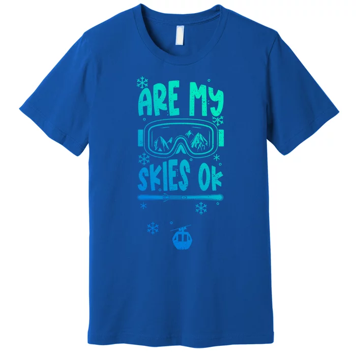 Ski Vacation Humor: Are My Skies Ok Apres Ski Gift Premium T-Shirt