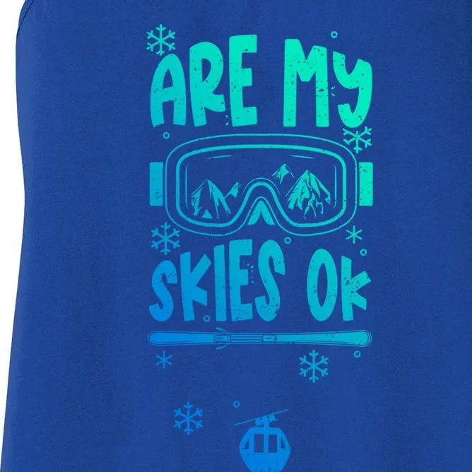 Ski Vacation Humor: Are My Skies Ok Apres Ski Gift Women's Racerback Tank