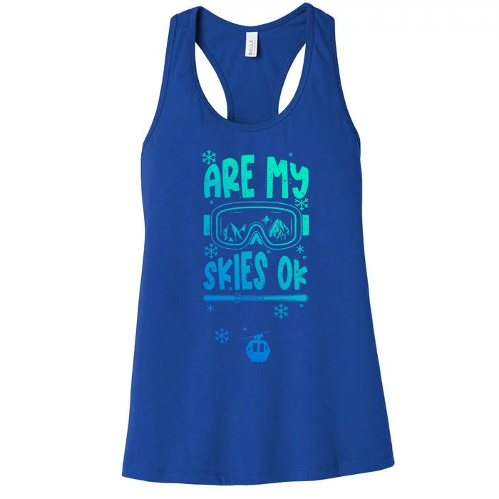 Ski Vacation Humor: Are My Skies Ok Apres Ski Gift Women's Racerback Tank