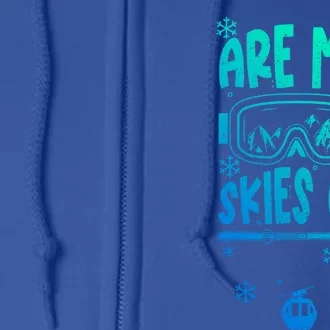 Ski Vacation Humor: Are My Skies Ok Apres Ski Gift Full Zip Hoodie