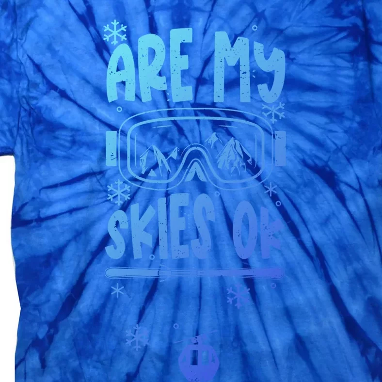 Ski Vacation Humor: Are My Skies Ok Apres Ski Gift Tie-Dye T-Shirt