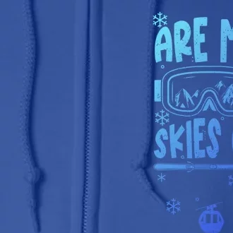 Ski Vacation Humor: Are My Skies Ok Apres Ski Gift Full Zip Hoodie