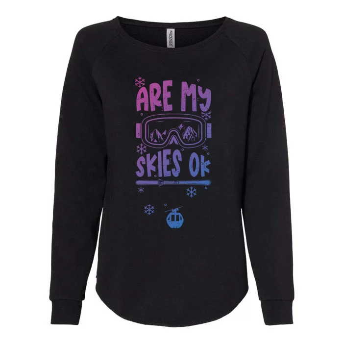 Ski Vacation Humor: Are My Skies Ok Apres Ski Gift Womens California Wash Sweatshirt