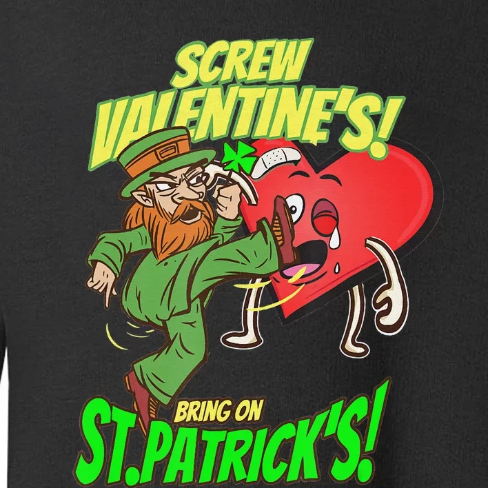 screw valentine heart funny st.patrick's day Toddler Sweatshirt