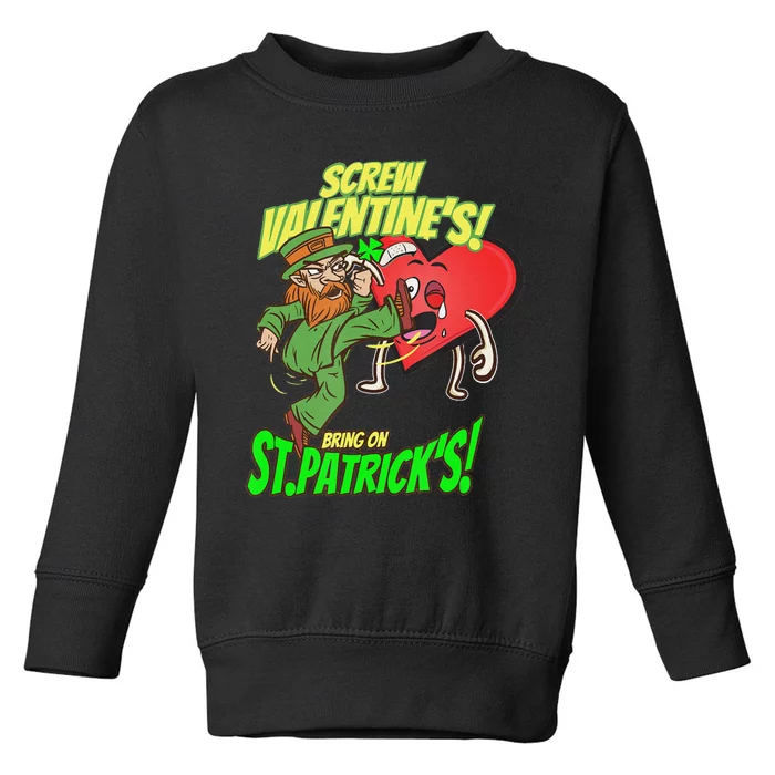 screw valentine heart funny st.patrick's day Toddler Sweatshirt