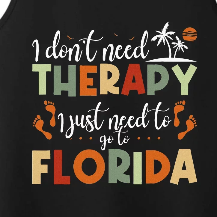 Summer Vacation I Just Need To Go To Florida Performance Tank