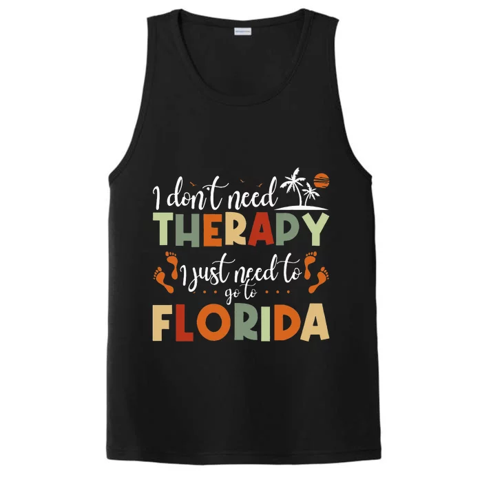 Summer Vacation I Just Need To Go To Florida Performance Tank