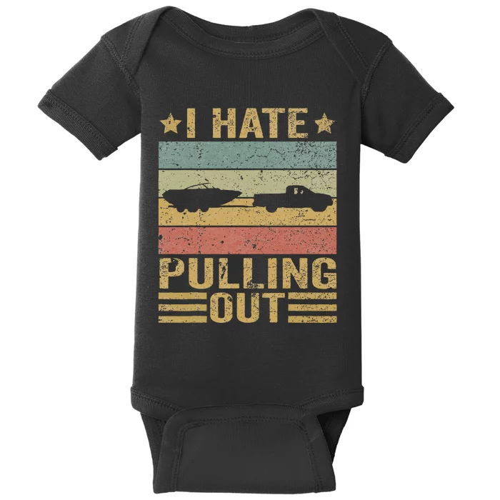 Saying Vintage I Hate Pulling Out Boating Boat Captain Baby Bodysuit