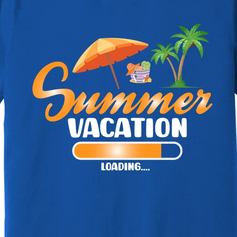 Summer Vacation Loading Funny Summer Vacay Loading 2024 Gift Premium T-Shirt