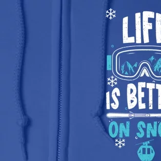 Ski Vacation: Life Is Better On Snow Apres Ski Gift Full Zip Hoodie