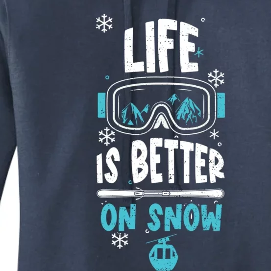 Ski Vacation: Life Is Better On Snow Apres Ski Gift Women's Pullover Hoodie