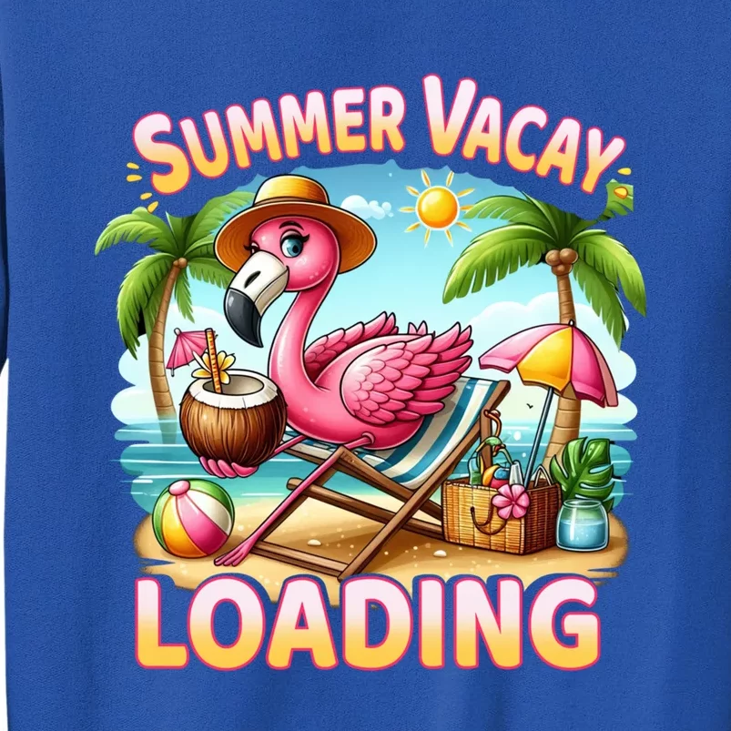 Summer Vacay Loading Cute Flamingo Family Trip Hello Summer Meaningful Gift Tall Sweatshirt