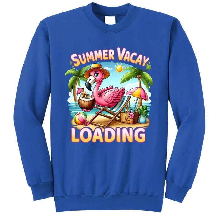 Summer Vacay Loading Cute Flamingo Family Trip Hello Summer Meaningful Gift Tall Sweatshirt