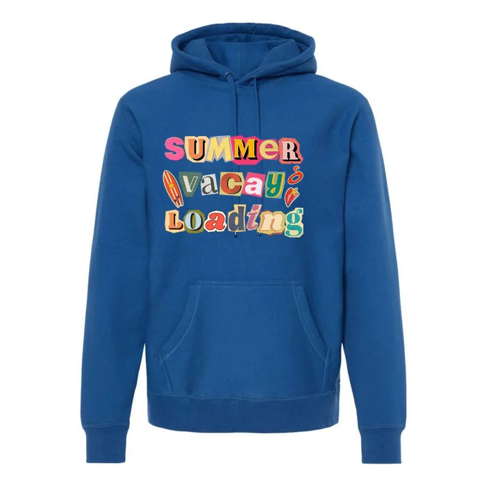 Summer Vacay Loading Last Day Of School 2024 Great Gift Premium Hoodie