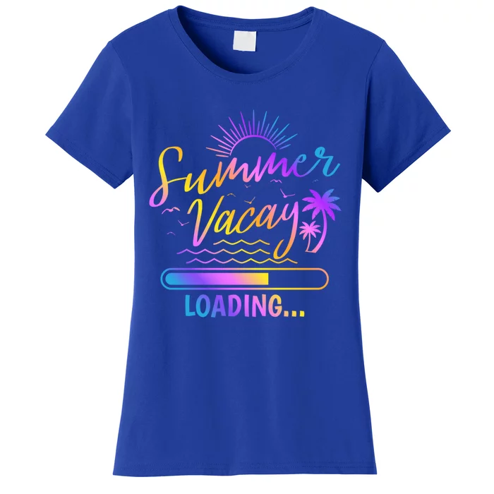 Summer Vacay Loading Teacher Student End Of School Great Gift Women's T-Shirt