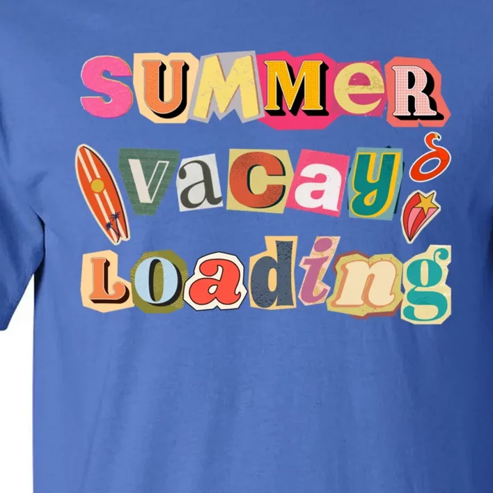 Summer Vacay Loading Last Day Of School 2024 Cool Gift Tall T-Shirt