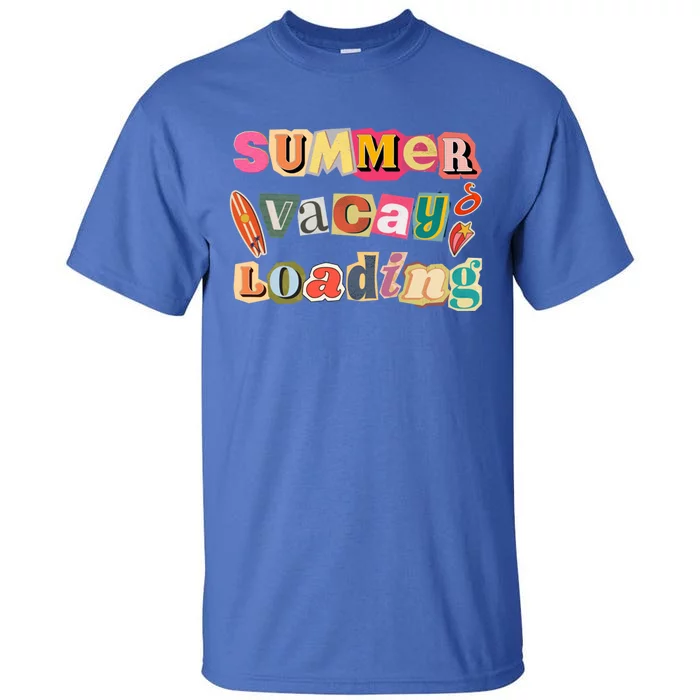 Summer Vacay Loading Last Day Of School 2024 Cool Gift Tall T-Shirt