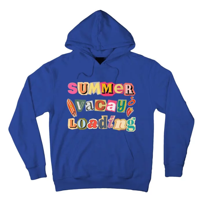 Summer Vacay Loading Last Day Of School 2024 Cool Gift Tall Hoodie