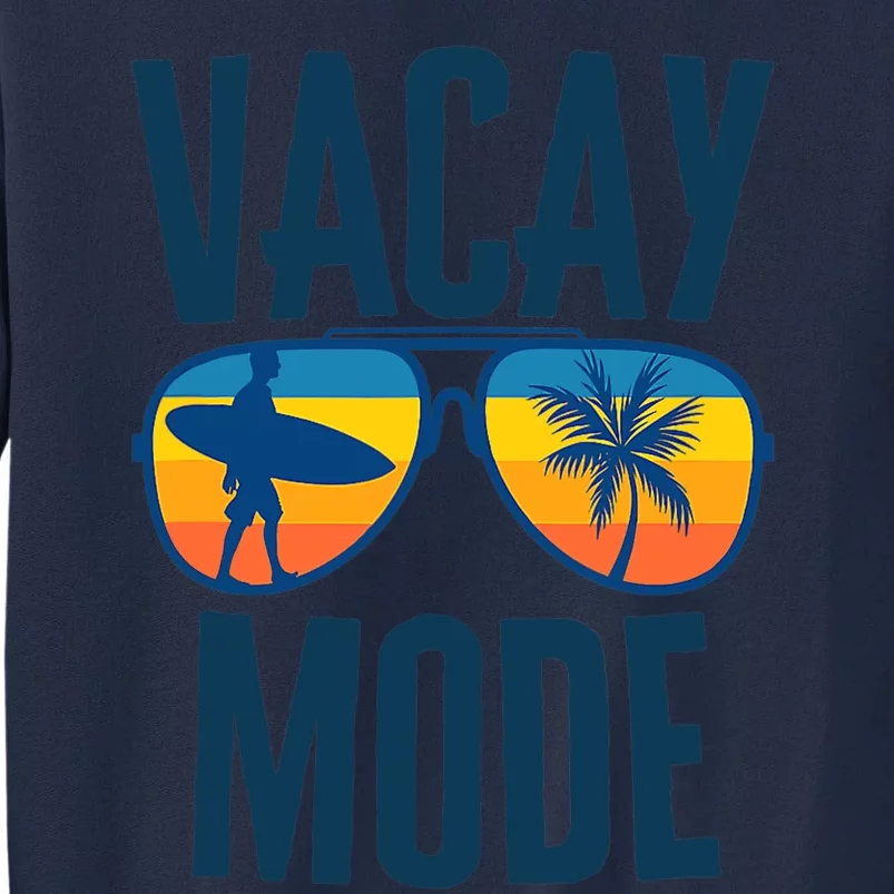 Summer Vacay Mode Matching Family Vacation Beach Trip Tall Sweatshirt