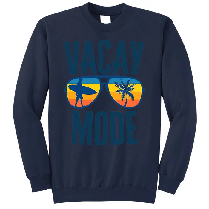 Summer Vacay Mode Matching Family Vacation Beach Trip Tall Sweatshirt