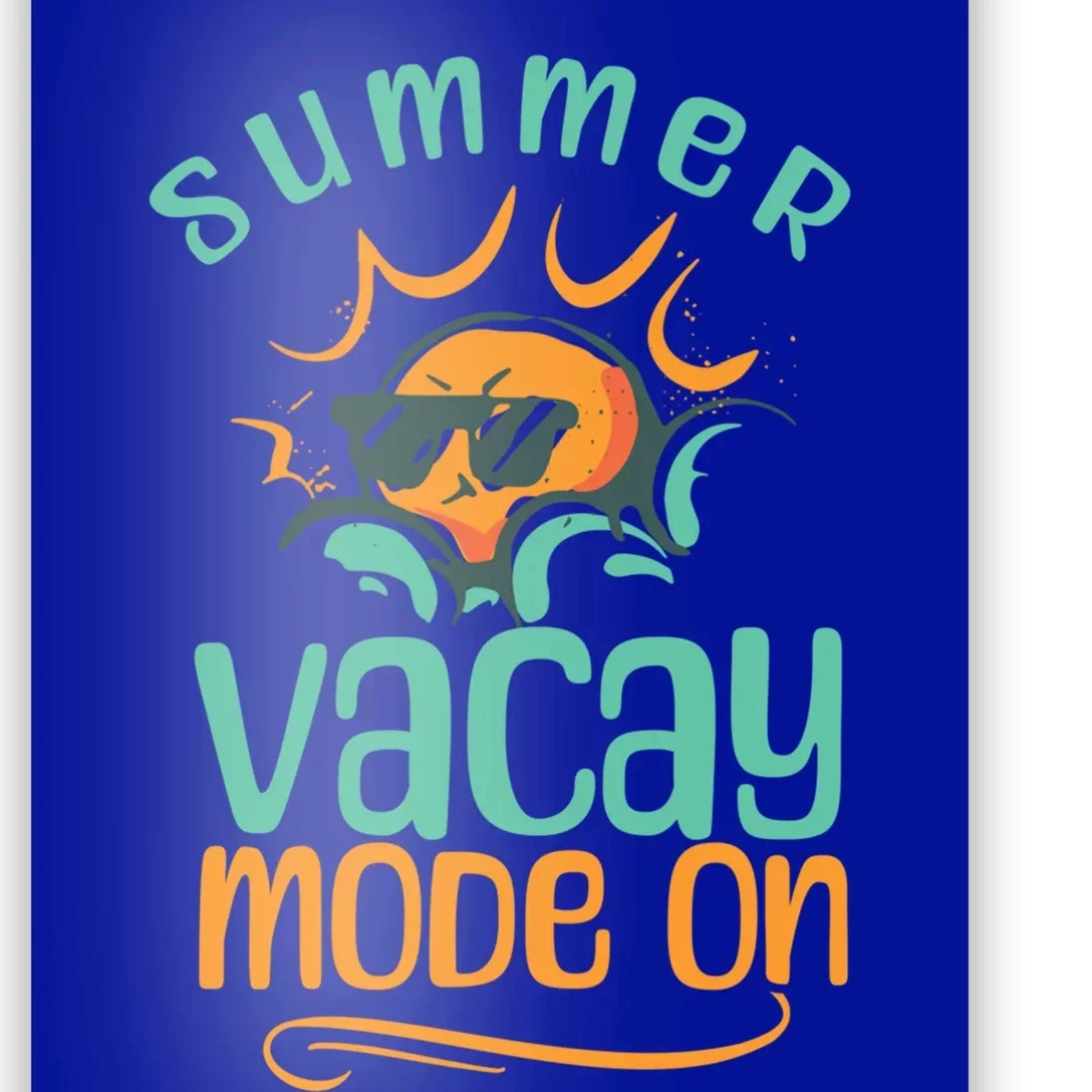 Summer Vacay Mode On Vacation Travel Holiday Trip Funny Gift Poster