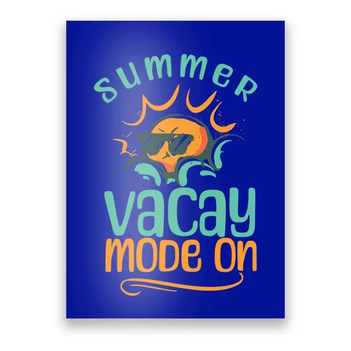 Summer Vacay Mode On Vacation Travel Holiday Trip Funny Gift Poster