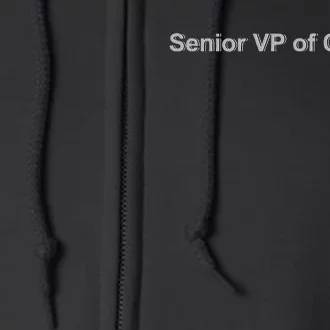 Senior Vp Of Comedy Full Zip Hoodie