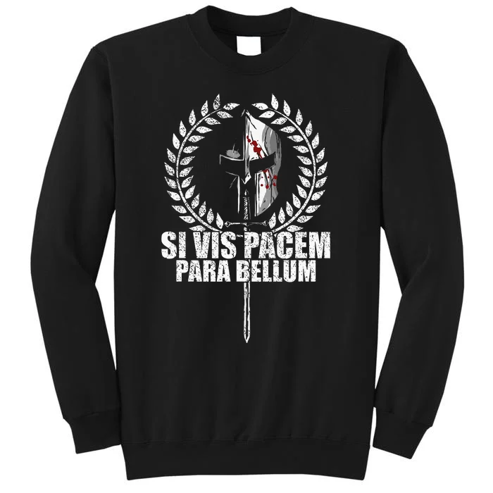 Si Vis Pacem Para Bellum Latin Wisdom Proverb Tall Sweatshirt