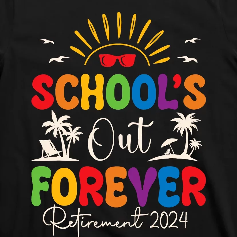 Summer Vacation Retro SchoolS Out Forever Retirement 2024 T-Shirt