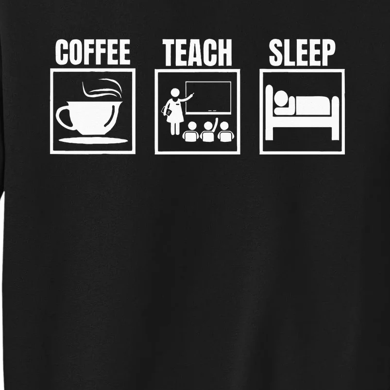 Special Visual Schedule Coffee Teach Sleep Ed Teacher Day Tall Sweatshirt