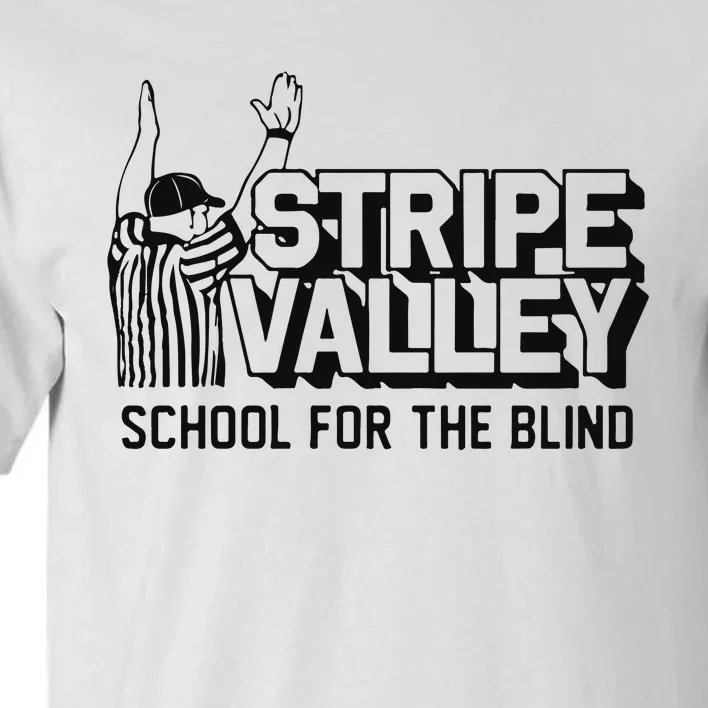 Stripe Valley School For The Blind Tall T-Shirt