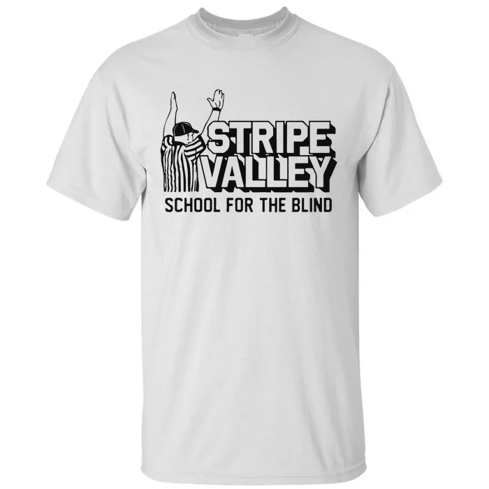 Stripe Valley School For The Blind Tall T-Shirt