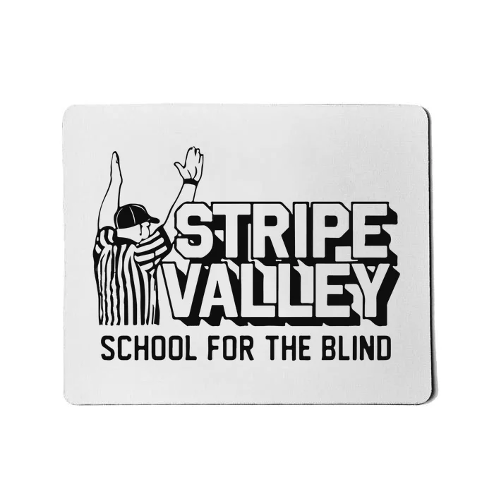 Stripe Valley School For The Blind Mousepad