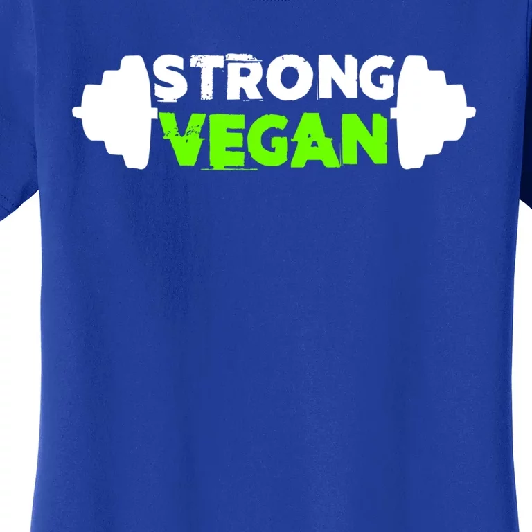 Strong Vegan Strong Gift Cool Gift Women's T-Shirt