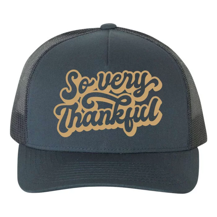 So Very Thankful Thanksgiving Quote Holiday Saying Fall Cool Gift Yupoong Adult 5-Panel Trucker Hat