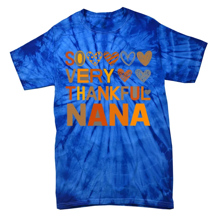 So Very Thankful Nana Fall Autumn Heart Gift Tie-Dye T-Shirt