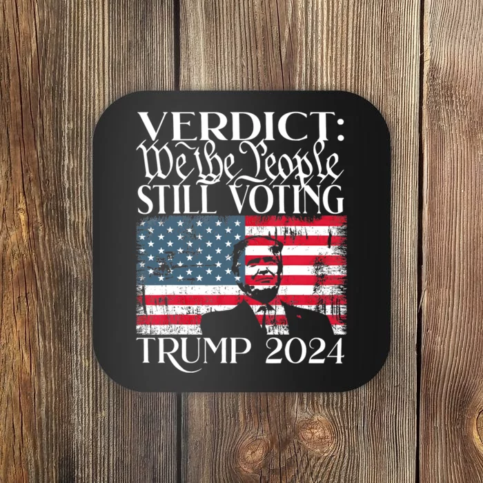 Still Voting Trump 2024 Verdict We The People Trump Felon Coaster