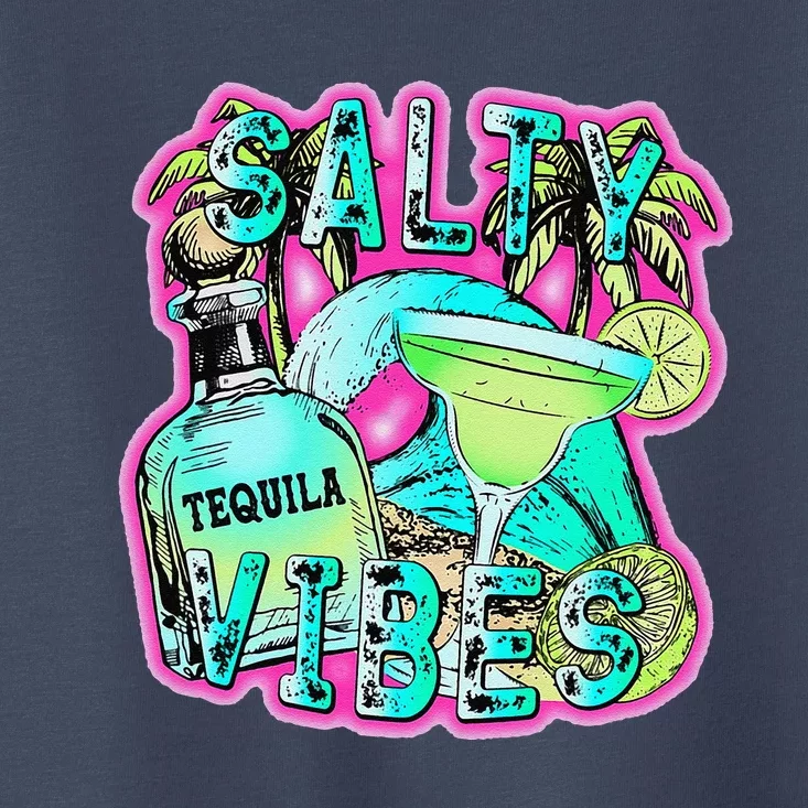 Salty Vibes Tequila Margarita Summer Drinking Beach Party Toddler T-Shirt