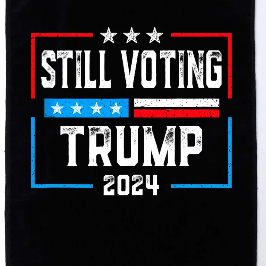 Still Voting Trump 2024 Patriotic American Flag Platinum Collection Golf Towel