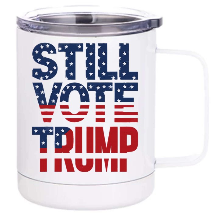 Still Voting Trump 2024 Patriotic American Flag Front & Back 12oz Stainless Steel Tumbler Cup