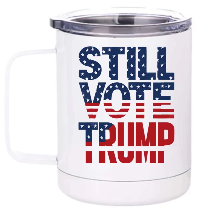 Still Voting Trump 2024 Patriotic American Flag Front & Back 12oz Stainless Steel Tumbler Cup