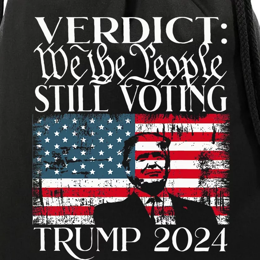 Still Voting Trump 2024 Verdict We The People Trump Felon Drawstring Bag