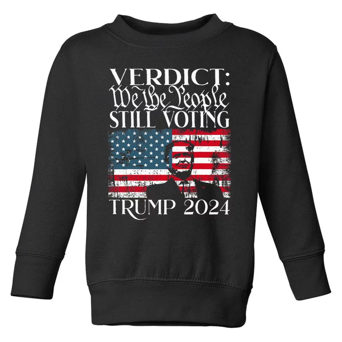 Still Voting Trump 2024 Verdict We The People Trump Felon Toddler Sweatshirt