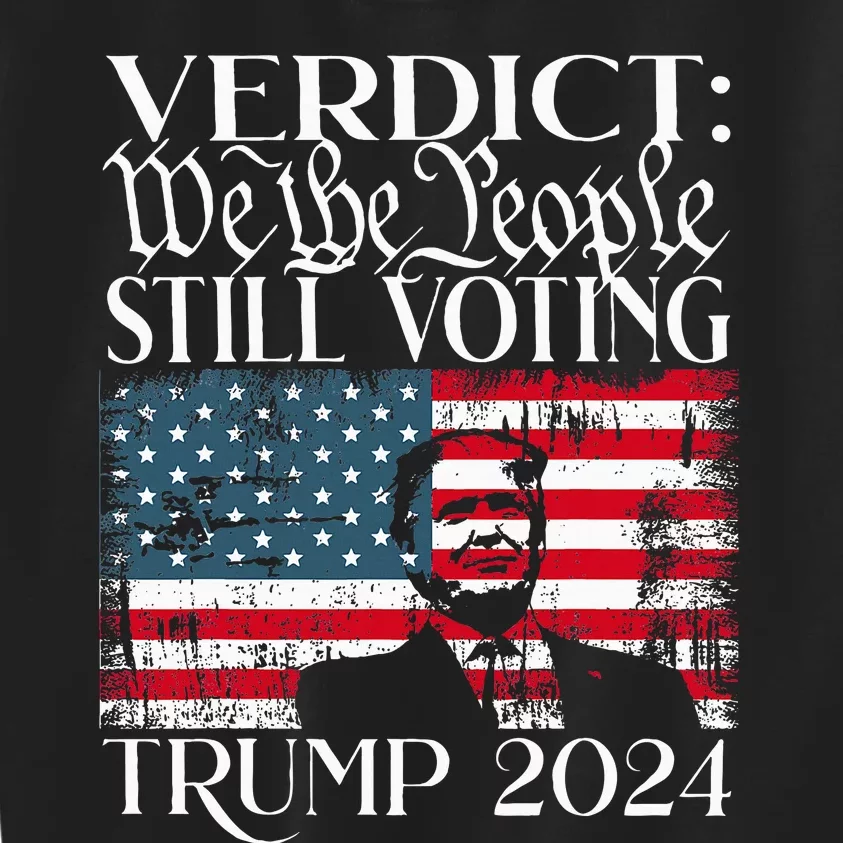 Still Voting Trump 2024 Verdict We The People Trump Felon Kids Sweatshirt