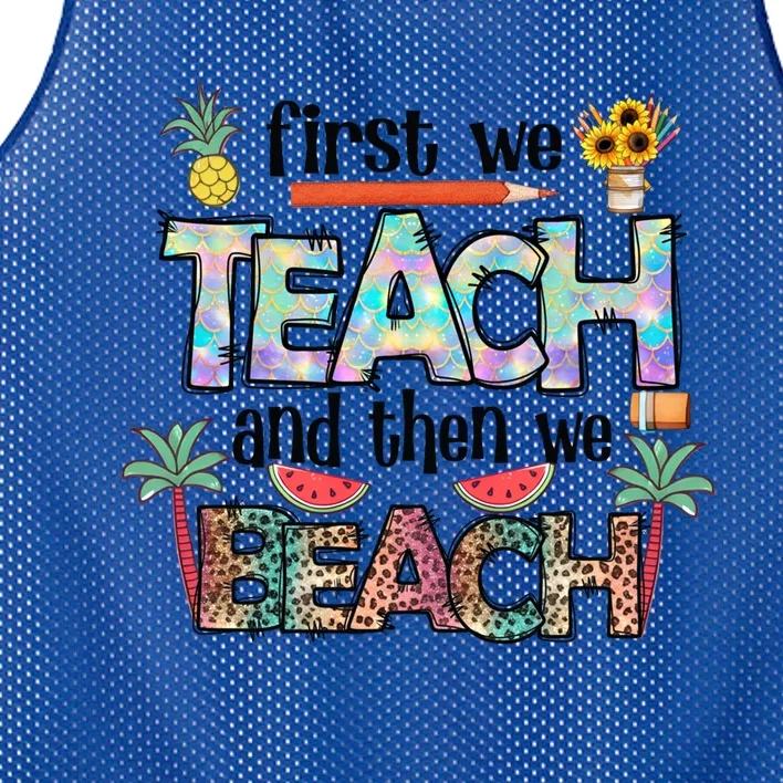 Summer Vacation Teacher Saying Gift First Teach Then Beach Gift Mesh Reversible Basketball Jersey Tank