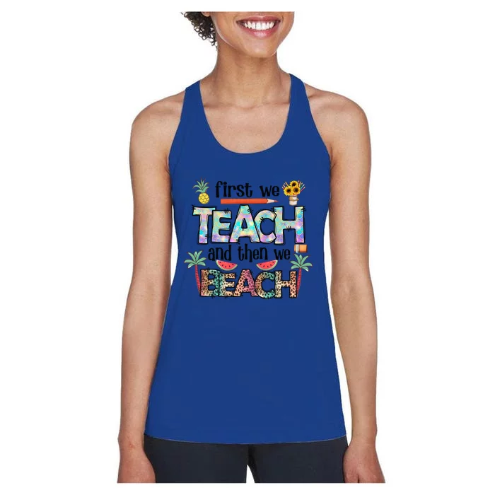 Summer Vacation Teacher Saying Gift First Teach Then Beach Gift Women's Racerback Tank