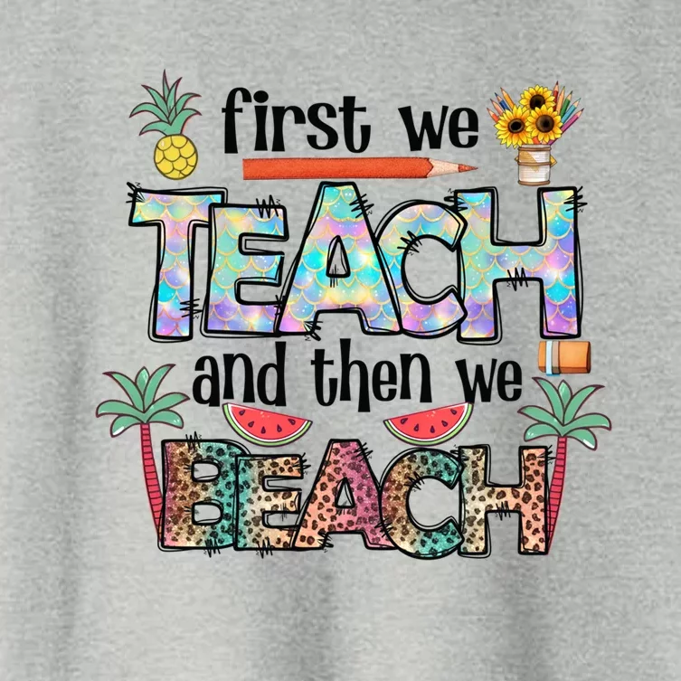 Summer Vacation Teacher Saying Gift First Teach Then Beach Gift Women's Crop Top Tee