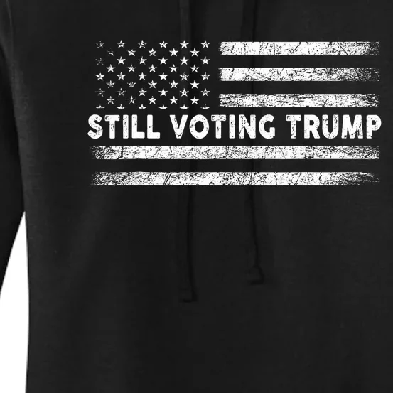 Still Voting Trump 2024 Patriotic American Flag Women's Pullover Hoodie