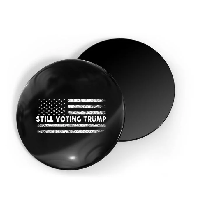 Still Voting Trump 2024 Patriotic American Flag Magnet